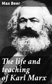 The life and teaching of Karl Marx