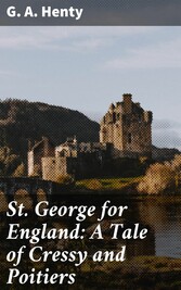 St. George for England: A Tale of Cressy and Poitiers