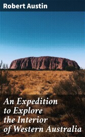 An Expedition to Explore the Interior of Western Australia