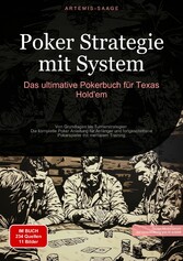 Poker Strategie mit System: Das ultimative Pokerbuch für Texas Hold'em