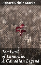 The Lord of Lanoraie: A Canadian Legend