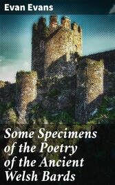 Some Specimens of the Poetry of the Ancient Welsh Bards