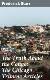 The Truth About the Congo: The Chicago Tribune Articles