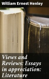 Views and Reviews: Essays in appreciation: Literature