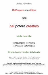 Dall'essere una vittima  fuori  nel potere creativo - della mia vita