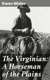 The Virginian: A Horseman of the Plains