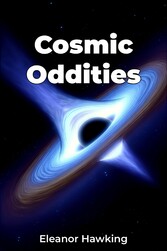 Cosmic Oddities