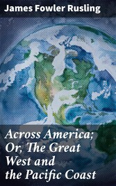 Across America; Or, The Great West and the Pacific Coast