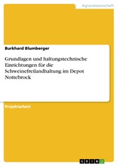 Grundlagen und haltungstechnische Einrichtungen für die Schweinefreilandhaltung im Depot Nottebrock