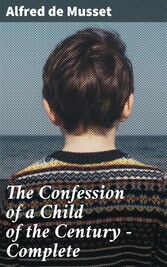 The Confession of a Child of the Century - Complete