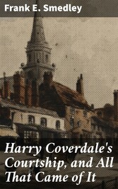 Harry Coverdale's Courtship, and All That Came of It