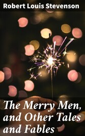 The Merry Men, and Other Tales and Fables