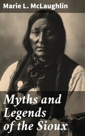 Myths and Legends of the Sioux