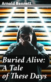 Buried Alive: A Tale of These Days