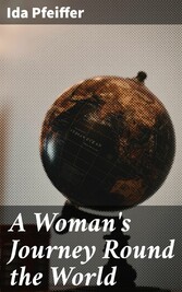 A Woman's Journey Round the World