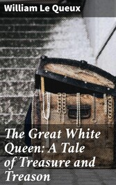 The Great White Queen: A Tale of Treasure and Treason