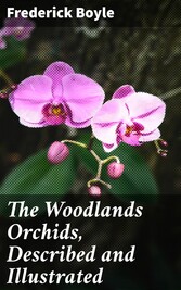 The Woodlands Orchids, Described and Illustrated