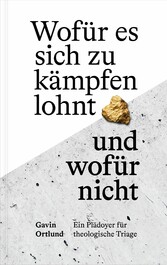 Wofür es sich zu kämpfen lohnt - und wofür nicht