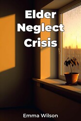 Elder Neglect Crisis