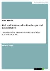 Ziele und Normen in Familientherapie und Psychoanalyse