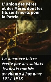 La dernière lettre écrite par des soldats français tombés au champ d'honneur 1914-1918