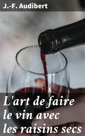 L'art de faire le vin avec les raisins secs