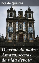 O crime do padre Amaro, scenas da vida devota