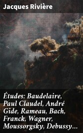 Études: Baudelaire, Paul Claudel, André Gide, Rameau, Bach, Franck, Wagner, Moussorgsky, Debussy...