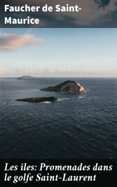 Les îles: Promenades dans le golfe Saint-Laurent