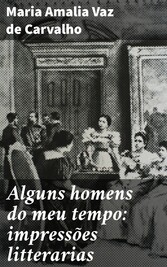 Alguns homens do meu tempo: impressões litterarias