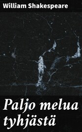 Paljo melua tyhjästä