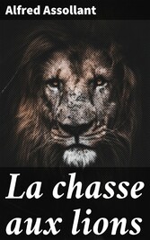 La chasse aux lions