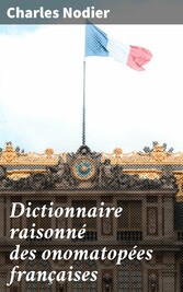 Dictionnaire raisonné des onomatopées françaises