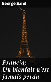 Francia; Un bienfait n'est jamais perdu