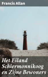 Het Eiland Schiermonnikoog en Zijne Bewoners