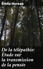 De la télépathie: Étude sur la transmission de la pensée