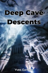 Deep Cave Descents