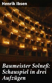 Baumeister Solneß: Schauspiel in drei Aufzügen