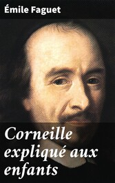 Corneille expliqué aux enfants