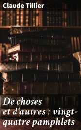 De choses et d'autres : vingt-quatre pamphlets