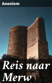 Reis naar Merw