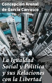 La Igualdad Social y Política y sus Relaciones con la Libertad