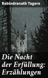 Die Nacht der Erfüllung: Erzählungen