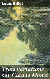 Trois variations sur Claude Monet