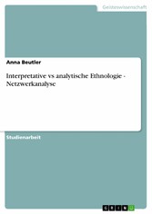 Interpretative vs analytische Ethnologie - Netzwerkanalyse