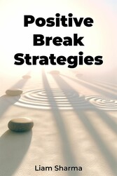 Positive Break Strategies