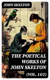 The Poetical Works of John Skelton (Vol. 1&2)