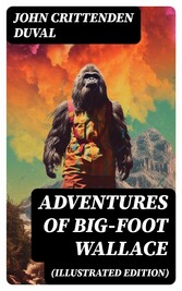 Adventures of Big-Foot Wallace (Illustrated Edition)