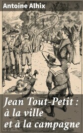 Jean Tout-Petit : à la ville et à la campagne