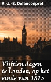 Vijftien dagen te Londen, op het einde van 1815